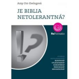 Książka Je Biblia netolerantná? Amy Orr-Ewingová