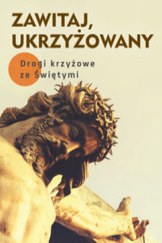 Kniha Zawitaj, Ukrzyżowany 