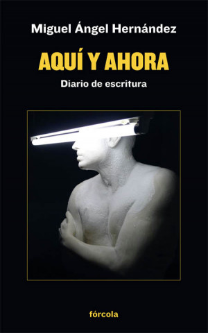 Könyv AQUÍ Y AHORA MIGUEL ANGEL HERNANDEZ NAVARRO