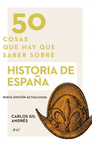 Kniha 50 COSAS QUE HAY QUE SABER SOBRE HISTORIA DE ESPAÑA CARLOS GIL ANDRES