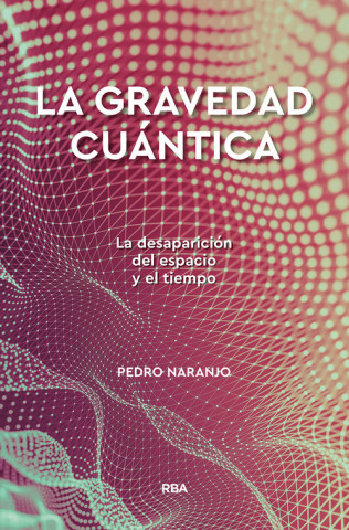 Kniha LA GRAVEDAD CUÁNTICA PEDRO NARANJO PEREZ