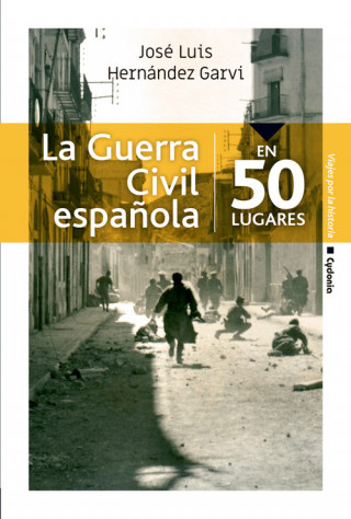Book La guerra civil española en 50 lugares JOSE LUIS HERNANDEZ GARVI