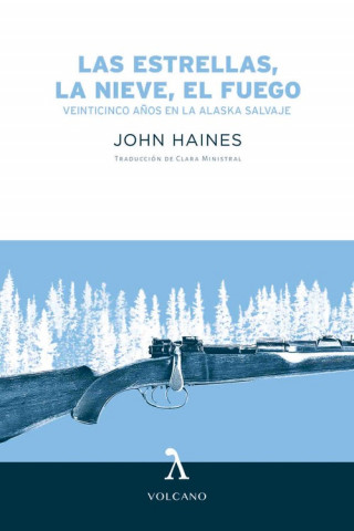 Könyv LAS ESTRELLAS, LA NIEVE, EL FUEGO JOHN HAINES