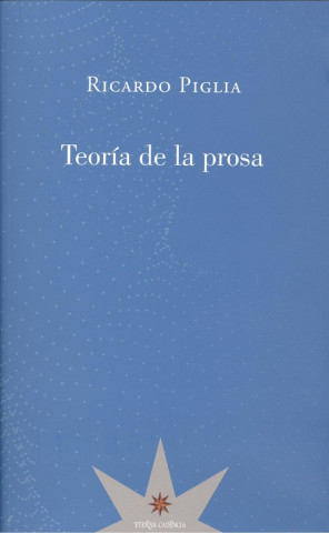 Kniha TEORÍA DE LA PROSA RICARDO PIGLIA