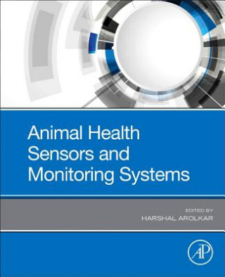 Книга Animal Health Sensors and Monitoring Systems Harshal Arolkar