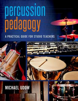 Knjiga Percussion Pedagogy Michael Udow