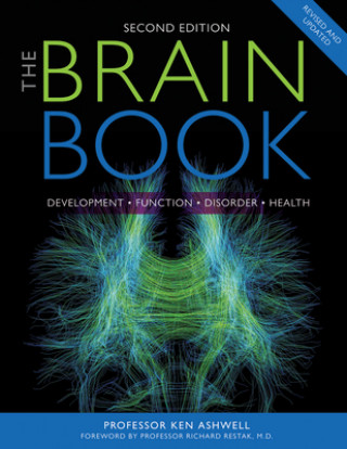 Knjiga The Brain Book: Development, Function, Disorder, Health Ken Ashwell