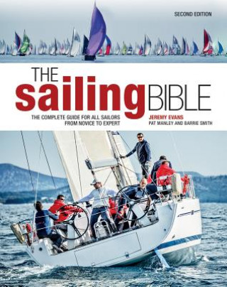 Carte The Sailing Bible: The Complete Guide for All Sailors from Novice to Expert Jeremy Evans