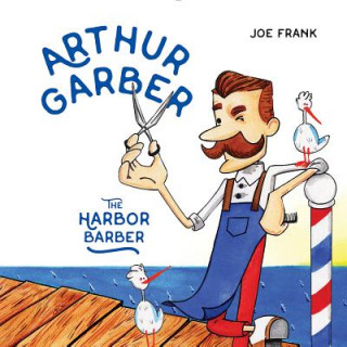 Könyv Arthur Garber the Harbor Barber Joe Frank