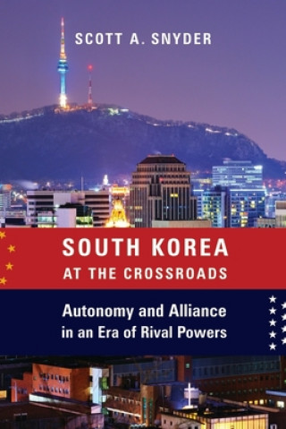 Kniha South Korea at the Crossroads Scott A. Snyder