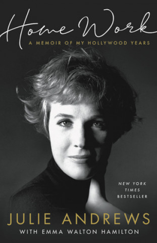Könyv Home Work: A Memoir of My Hollywood Years Julie Andrews