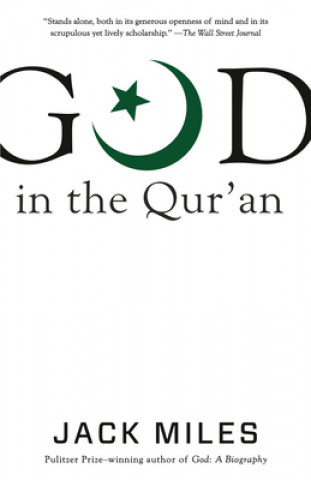 Книга God in the Qur'an Jack Miles