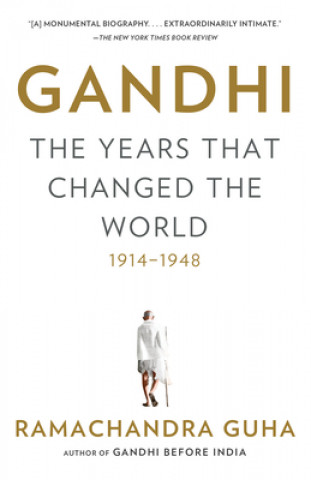 Kniha Gandhi: The Years That Changed the World, 1914-1948 Ramachandra Guha