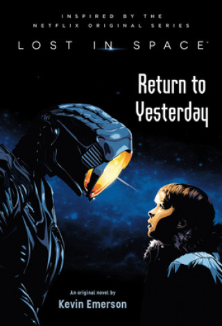 Книга Lost in Space: Return to Yesterday Kevin Emerson