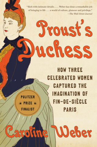 Könyv Proust's Duchess Caroline Weber