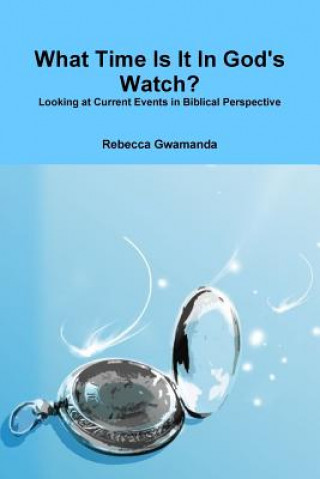Kniha What Time Is It In God's Watch Rebecca Gwamanda