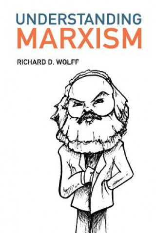 Kniha Understanding Marxism Richard D Wolff