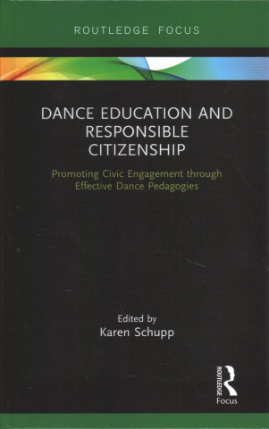 Kniha Dance Education and Responsible Citizenship Karen Schupp