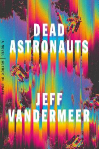 Książka Dead Astronauts Jeff VanderMeer