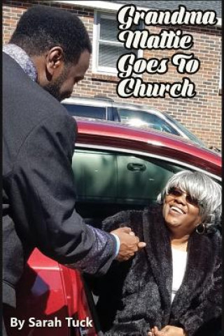 Kniha Grandma Mattie Goes to Church Sarah Tuck