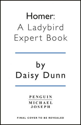 Könyv Homer: A Ladybird Expert Book DAISY DUNN