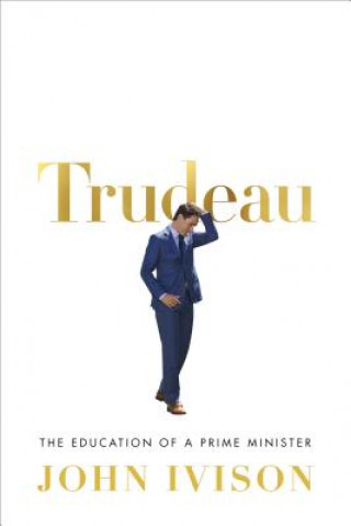 Książka Trudeau JOHN IVISON