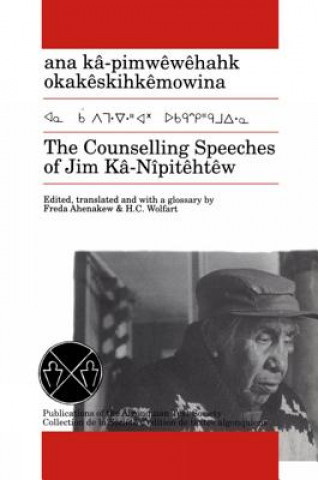 Kniha Counselling Speeches of Jim Ka-Nipitehtew Jim Ka-Nipitehtew