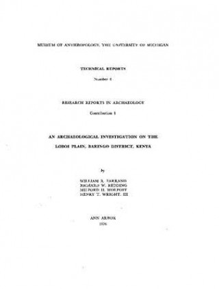Knjiga Archaeological Investigation on the Loboi Plain, Baringo District, Kenya William R. Farrand