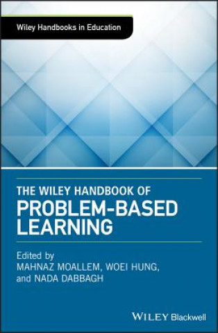 Kniha Wiley Handbook of Problem-Based Learning Mahnaz Moallem