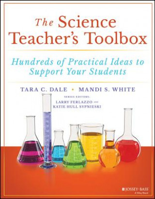 Kniha Science Teacher's Toolbox - Hundreds of Practical Ideas to Support Your Students Tara Dale