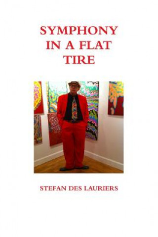 Carte SYMPHONY IN A FLAT TIRE: THE SLIGHTLY EMBELLISHED AUTOBIOGRAPHY Stefan Des Lauriers