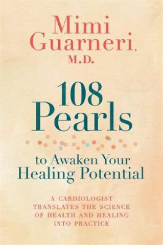 Kniha 108 Pearls to Awaken Your Healing Potential Mimi Guarneri