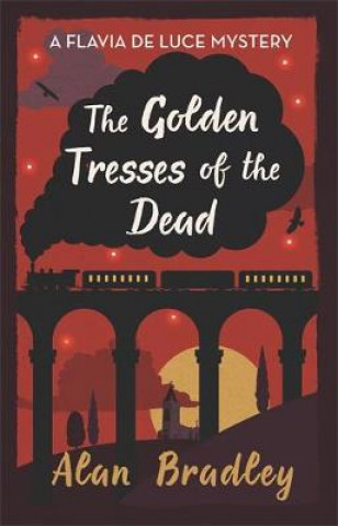 Kniha Golden Tresses of the Dead Alan Bradley