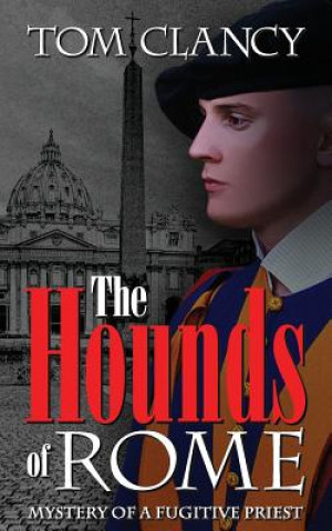 Kniha Hounds of Rome Tom Clancy