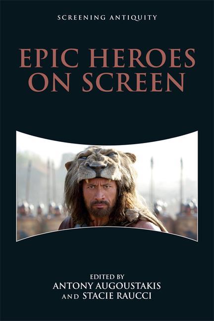 Knjiga Epic Heroes on Screen Antony Augoustakis