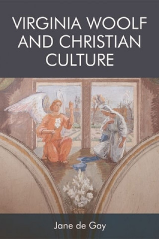 Kniha Virginia Woolf and Christian Culture Jane de Gay