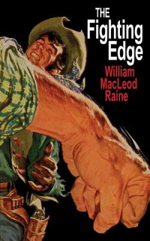 Kniha Fighting Edge William MacLeod Raine