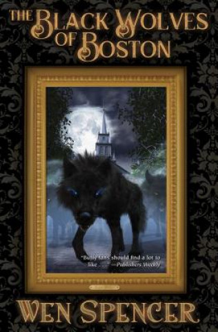 Book Black Wolves of Boston Wen Spencer