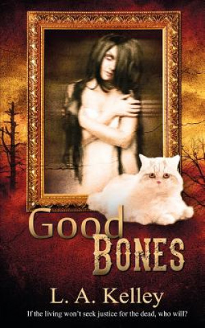 Knjiga Good Bones L a Kelley