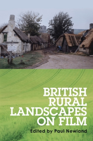 Kniha British Rural Landscapes on Film Paul Newland