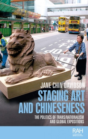 Kniha Staging Art and Chineseness Jane Chin Davidson