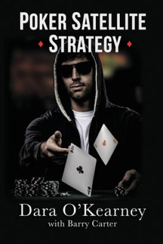 Kniha Poker Satellite Strategy Dara O'Kearney
