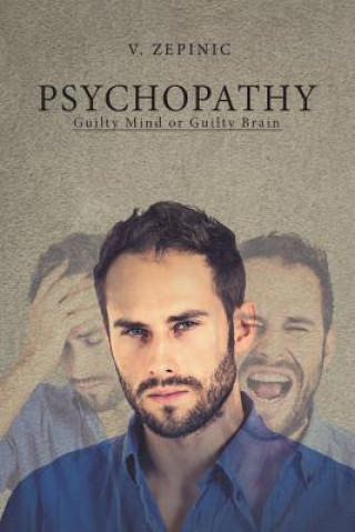 Книга Psychopathy: Guilty Mind or Guilty Brain V. Zepinic