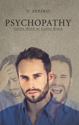 Книга Psychopathy: Guilty Mind or Guilty Brain V. Zepinic