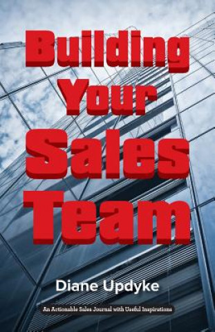 Книга Building Your Sales Team Diane Updyke