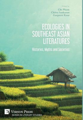 Carte Ecologies in Southeast Asian Literatures: Histories, Myths and Societies Gurpreet Kaur