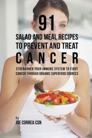 Carte 91 Salad and Meal Recipes to Prevent and Treat Cancer Correa