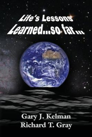 Libro LIFE'S LESSONS LEARNED...so far... Gary J Kelman