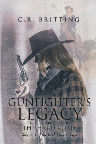 Книга Gunfighter's Legacy C R Britting