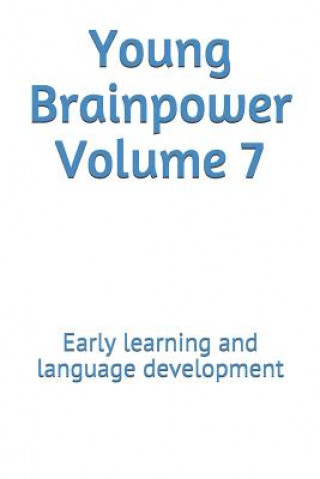 Carte Young Brainpower Volume 7: Early Learning and Language Development Boris Moyston